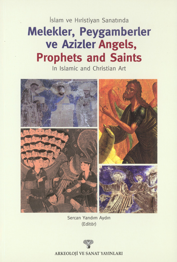Yandım Aydın, Sercan : Islam ve Hıristiyan Sanatında Melekler, Peygamberler ve Azizler – Angels, Prophets and Saints in Islamic and Christian Art