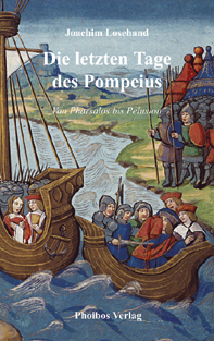 Losehand, Joachim - Die letzten Tage des Pompeius. Von Pharsalos bis Pelusion