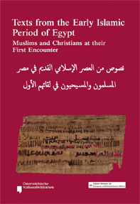 Demiri, Lejla - Cornelia Römer - Texts from the Early Islamic Period of Egypt. Muslims and Christians at their First Encounter