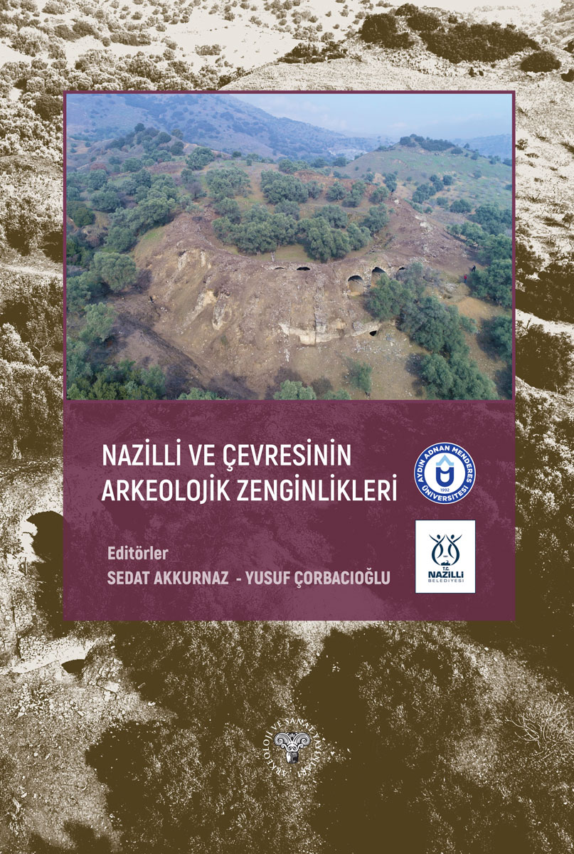 Akkurnaz, Sedat - Yusuf Çorbacıoğlu : Nazilli ve Çevresinin Arkeolojik Zenginlikleri