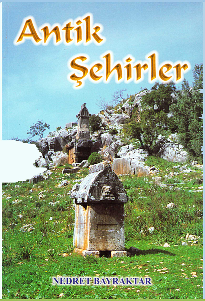 Bayraktar, Nedret : Antik Şehirler