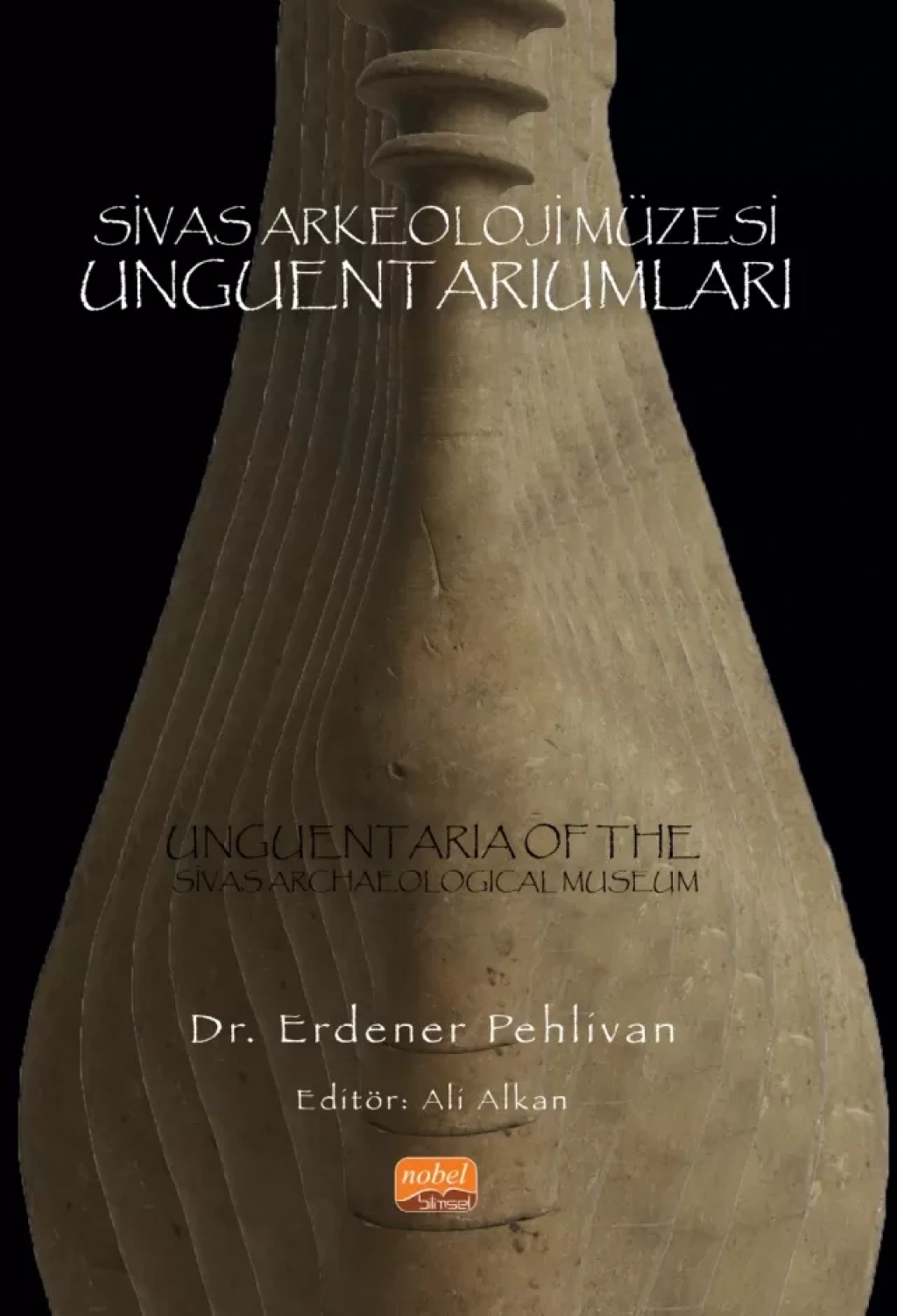 Pehlivan, Erdener : Sivas Arkeoloji Müzesi Unguentariumları