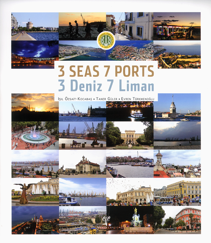 Özsait-Kocabaş, Işil – Taner Güler – Evren Türkmenoğlu : 3 Seas 7 Ports / 3 Deniz 7 Liman