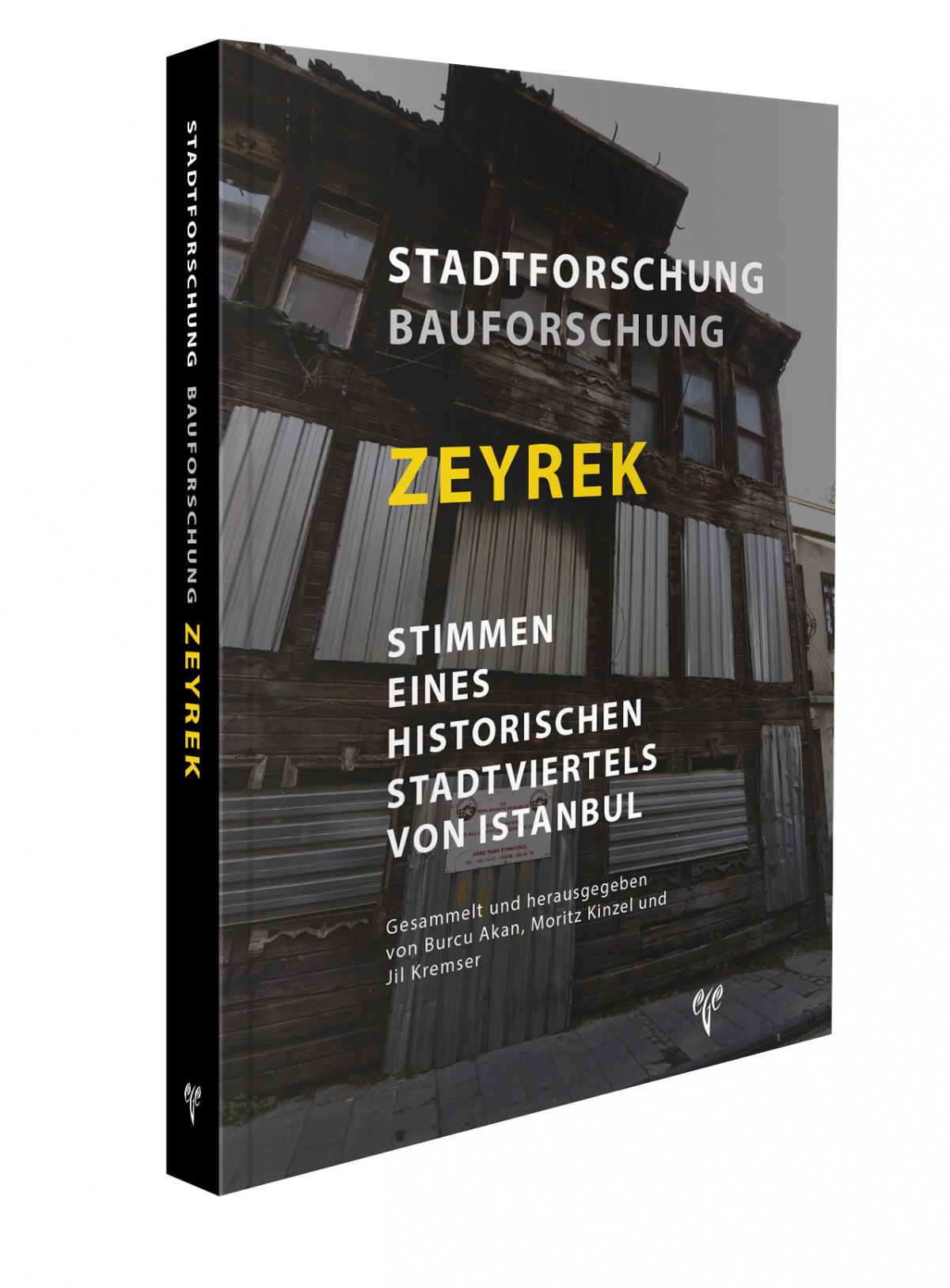 Akan, Burcu – Moritz Kinzel – Jil Kremser : Zeyrek. Stimmen eines historischen Stadtviertels von Istanbul