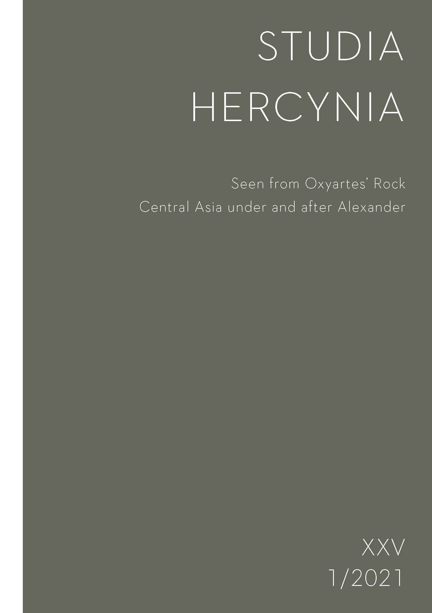 Studia Hercynia 25/1, 2021 - Havlík, Jakub – Ladislav Stančo; Seen from Oxyartes' Rock. Central Asia under and after Alexander