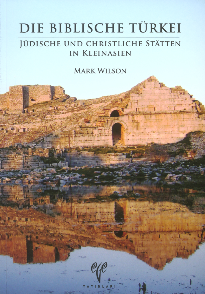 Wilson, Mark : Die Biblische Türkei. Jüdische und Christliche Stätten in Kleinasien