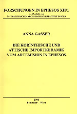 Gasser, Anna; Die korinthische und attische Importkeramik vom Artemision in Ephesos