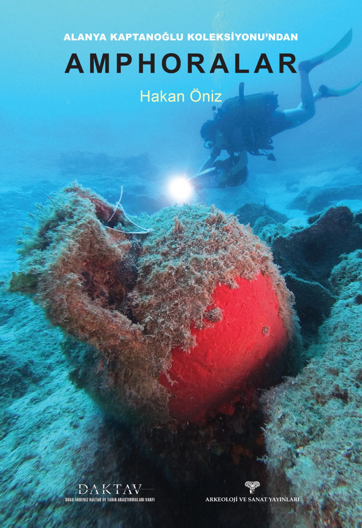 Öniz, Hakan : Amphorarlar. Alanya Kaptanoğlu Koleksiyonu'ndan