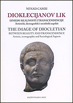 Cambi, Nenad : The image of Diocletian between reality and transcendence: artistic, iconographic and sociological aspects