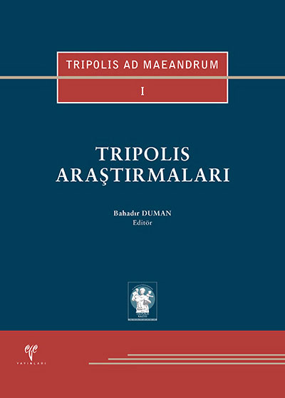Duman, Bahadır : Tripolis Araştırmaları (Tripolis ad Maeandrum I) Duman, Bahadır : Tripolis Araştırmaları (Tripolis ad Maeandrum I)