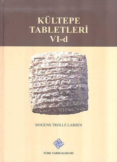 Larsen, Mogens Trolle : Kültepe Tabletleri VI–d. The Archive of the Salim-Assur Family - Volume 4: Texts Concerning Non-family Members