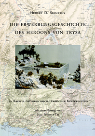 Szemethy, Hubert D. : Die Erwerbungsgeschichte des Heroons von Trysa Szemethy, Hubert D. : Die Erwerbungsgeschichte des Heroons von Trysa