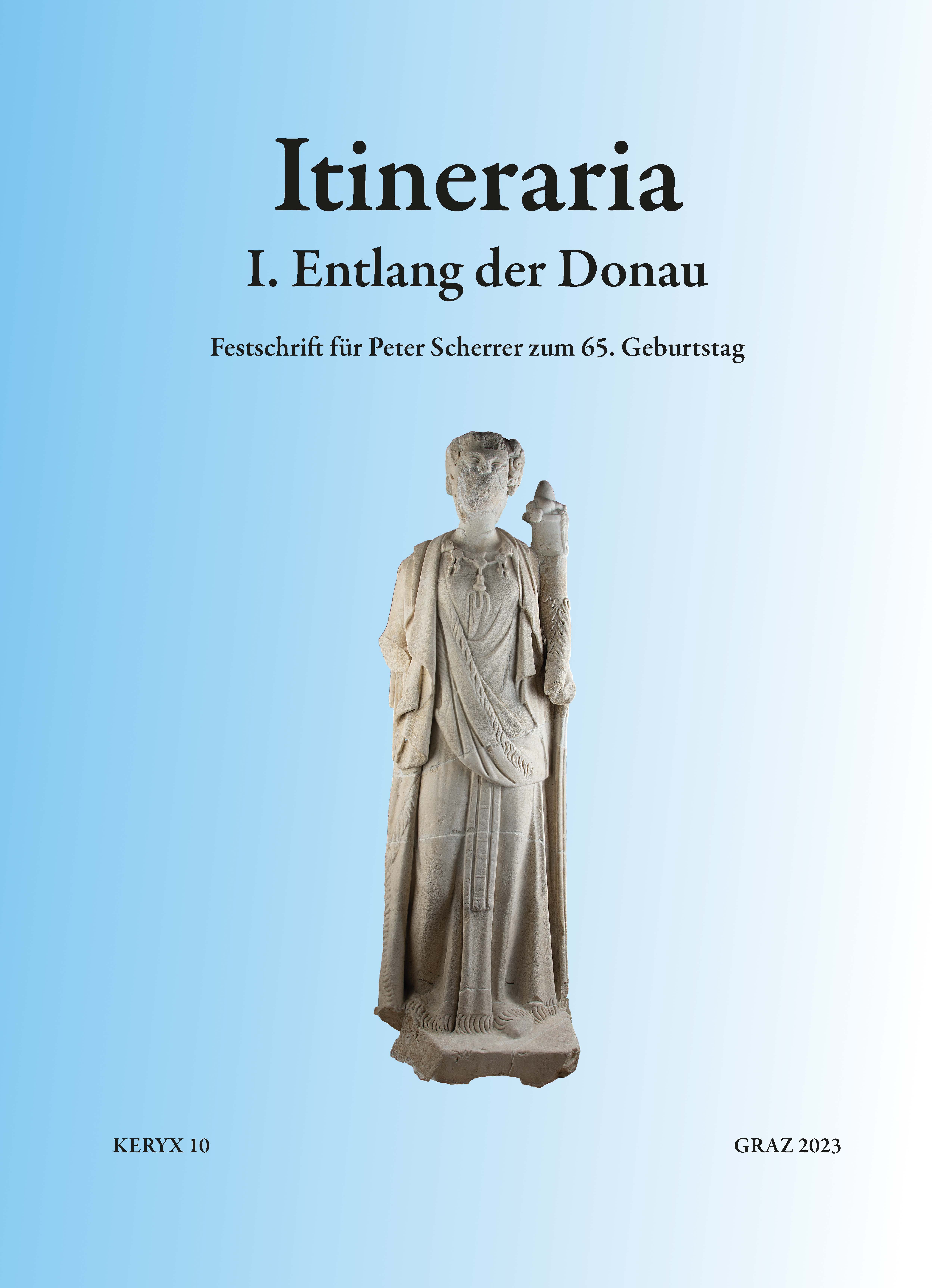 Lohner-Urban, Ute – Wolfgang Spickermann – Elisabeth Trinkl : Itineraria. Festschrift für Peter Scherrer zum 65. Geburtstag (2 Bände/vols.)