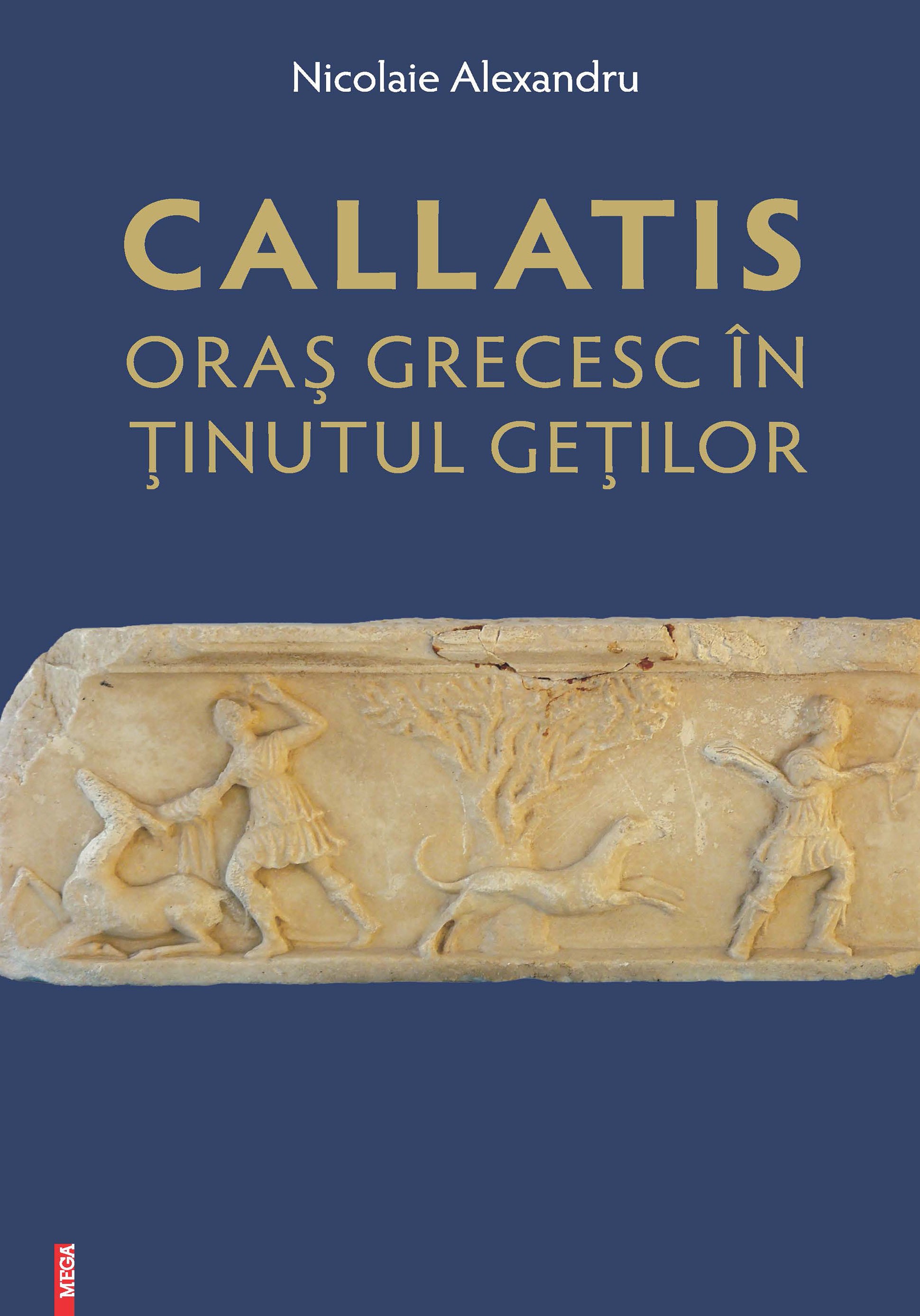Alexandru, Nicolaie : Callatis, Oraş grescesc în Tinutul Geților