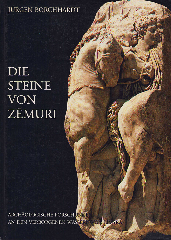 Borchhardt, Jürgen - Die Steine von Zemuri. Archäologische Forschungen an den verborgenen Wassern von Limyra