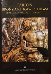 Başaran, Cevat – Ersin Çelikbaş – Vedat Keleş : Parion Bronz Amphora – Situlası Başaran, Cevat – Ersin Çelikbaş – Vedat Keleş : Parion Bronz Amphora – Situlası