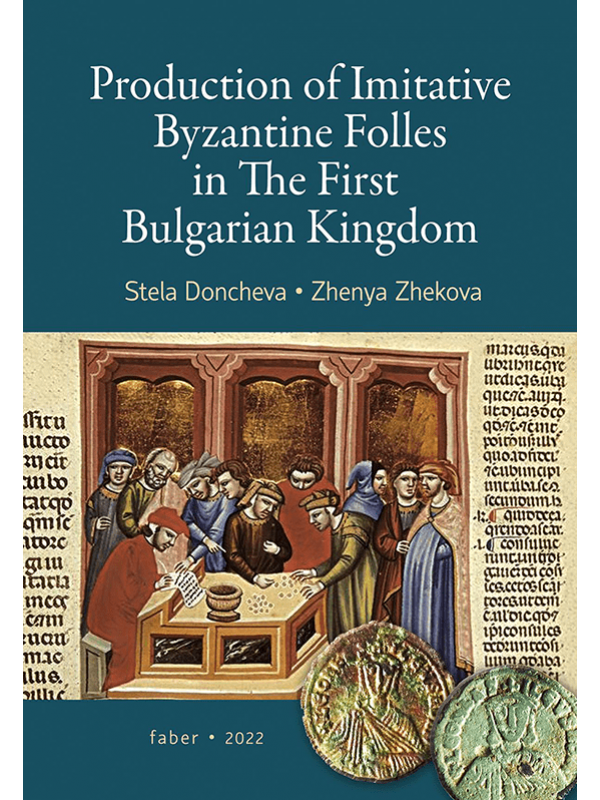Doncheva, Stela – Zhenya Zhekova : Production of Imitative Byzantine Folles in the First Bulgarian Kingdom