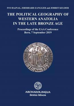 Hajnal, Ivo – Eberhard Zangger – Jorrit Kelder (eds.) : The Political Geography of Western Anatolia in the Late Bronze Age