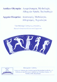 Verein zur Förderung der Aufarbeitung der Hellenischen Geschichte e.V. : Antikes Olympia: Ausgrabungen, Mythologie, Alltag der Spiele, Technologie = Archaia Olympia: Anaskaphes, Mythologia, Athletismos, Technologia