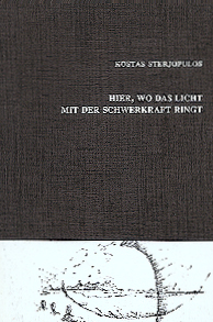 Sterjopulos, Kostas - Hier, wo das Licht mit der Schwerkraft ringt Sterjopulos, Kostas - Hier, wo das Licht mit der Schwerkraft ringt