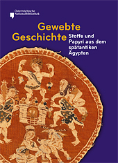 Palme, Bernhard - Angelika Zdiarsky - Gewebte Geschichte. Stoffe und Papyri aus dem spätantiken Ägypten