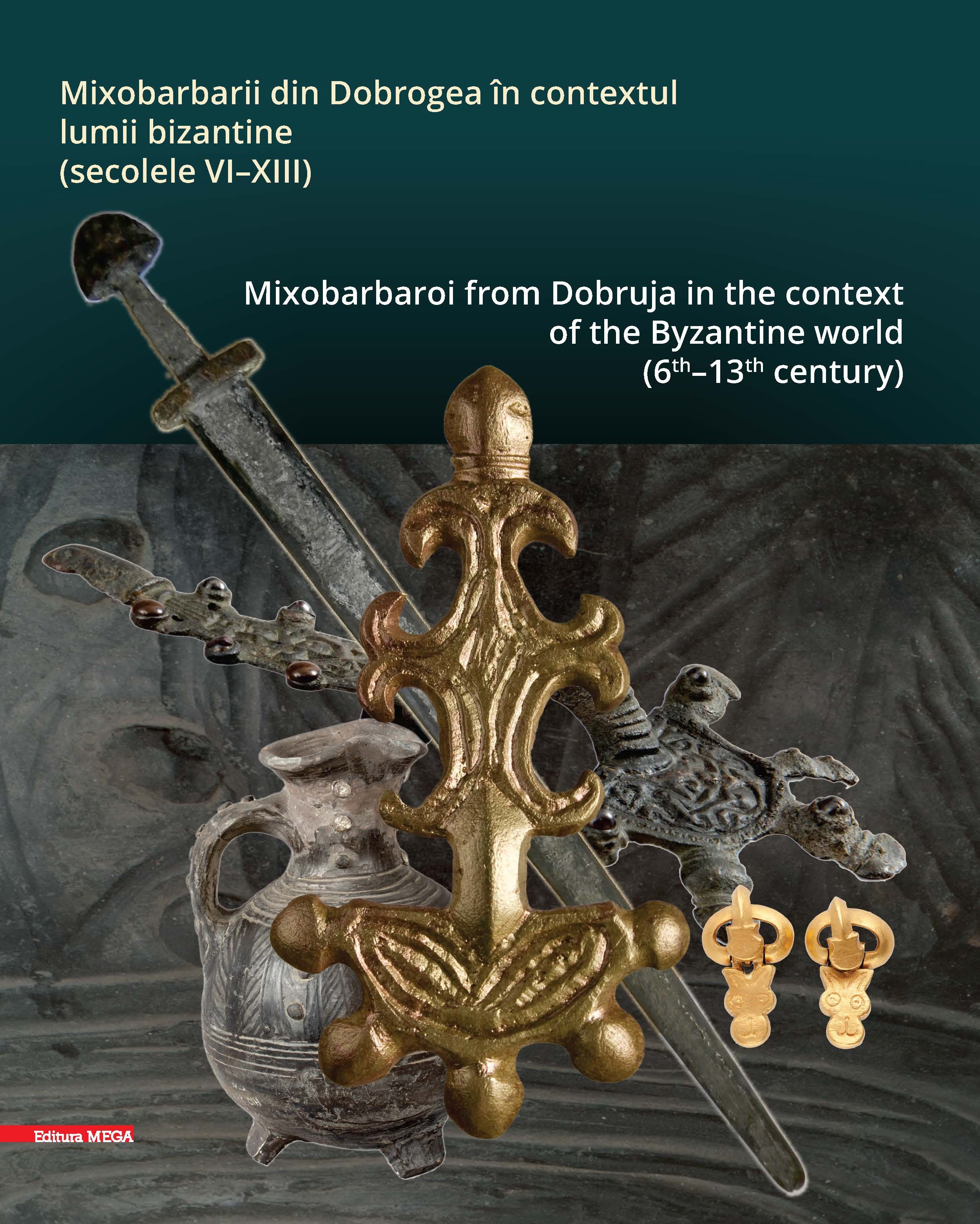 Paraschiv-Talmațchi, Cristina – Aurel Daniel Stănică – Constantin Șova – Gabriel Custurea : Mixobarbaroi from Dobruja in the context of the Byzantine World (6th–13th Century)