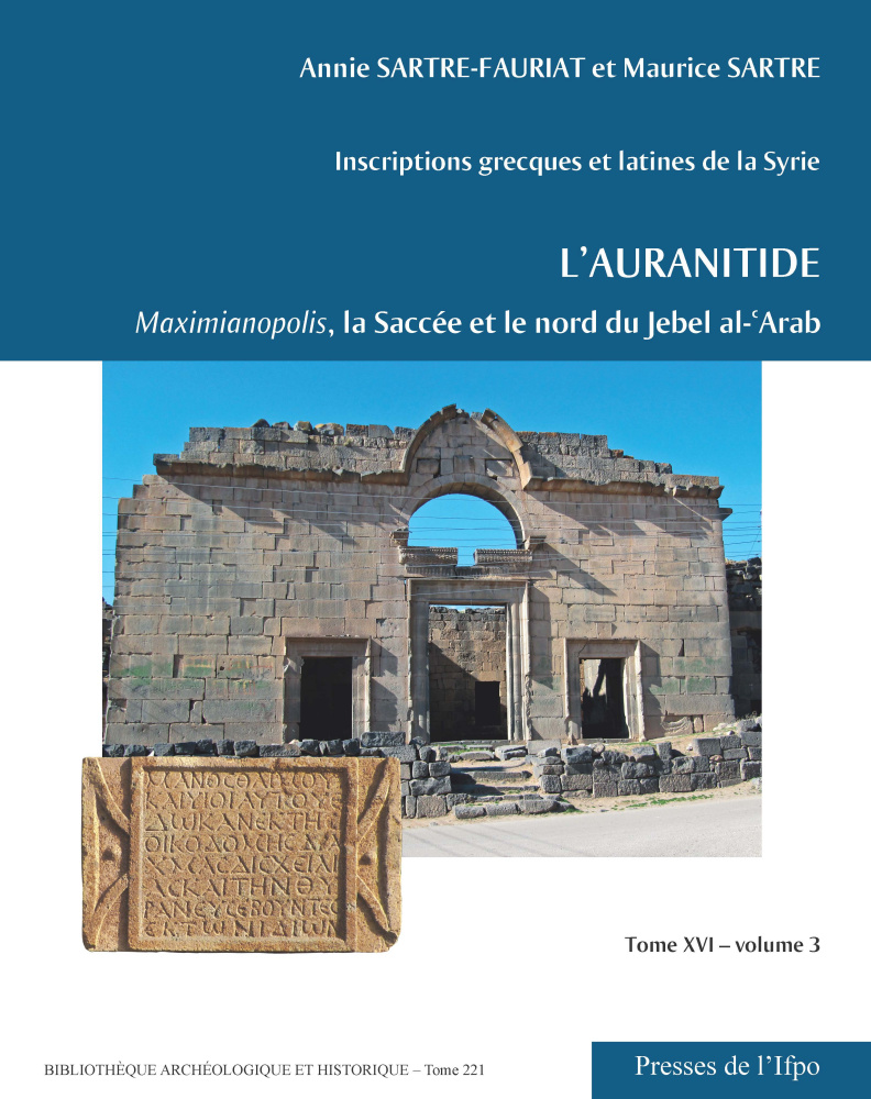 Sartre-Fautriat, Annie - Maurice Sartre : L’Auranitide. vol. 3 (Inscriptions grecques et latines de la Syrie XVI-3) 