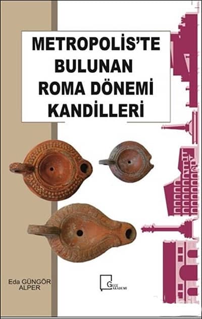 Güngör Alper, Eda : Metropolis'te Bulunan Roma Dönemi Kandilleri
