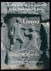 Borchhardt, Jürgen - Anastasia Pekridou-Gorecki - Limyra. Studien zu Kunst und Epigraphik in den Nekropolen der Antike