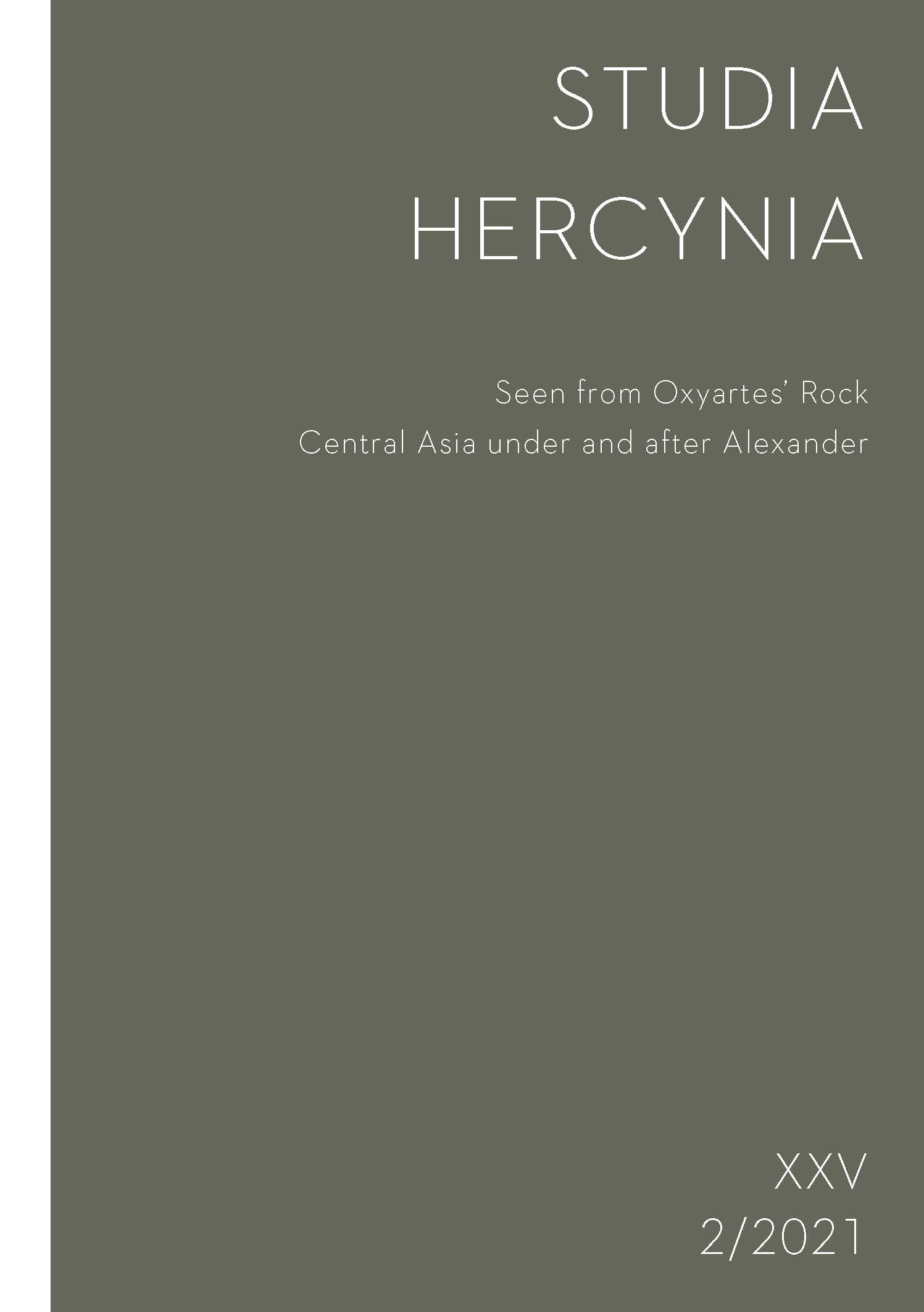 Studia Hercynia 25/2, 2021 - Havlík, Jakub – Ladislav Stančo; Seen from Oxyartes' Rock. Central Asia under and after Alexander