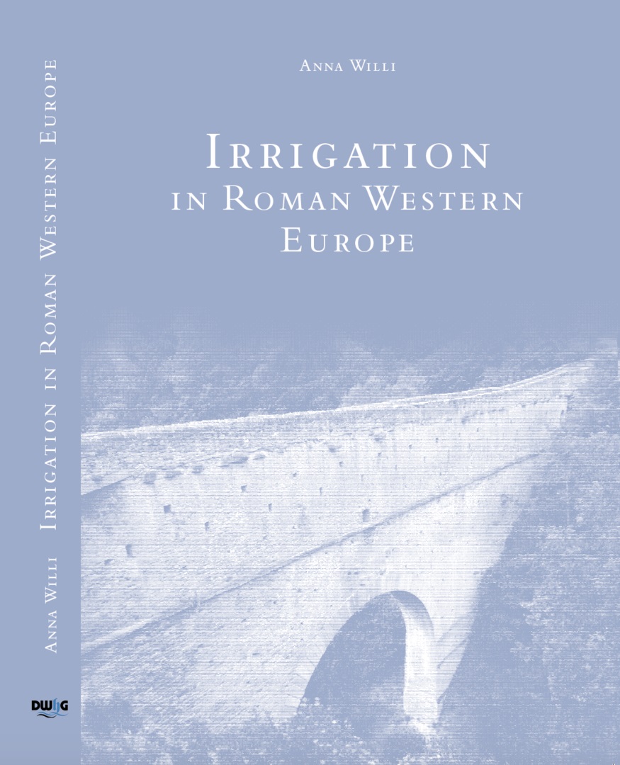 Willi, Anna : Irrigation in Roman Western Europe