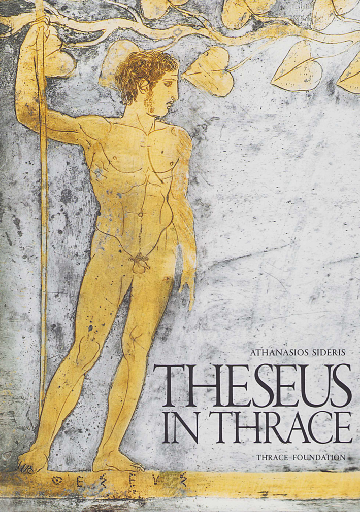 Sideris, Athanasios : Theseus in Thrace. The Silver Lining on the Clouds of the Athenian - Thracian Relations in the 5th Century BC Sideris, Athanasios : Theseus in Thrace. The Silver Lining on the Clouds of the Athenian - Thracian Relations in the 5th Century BC