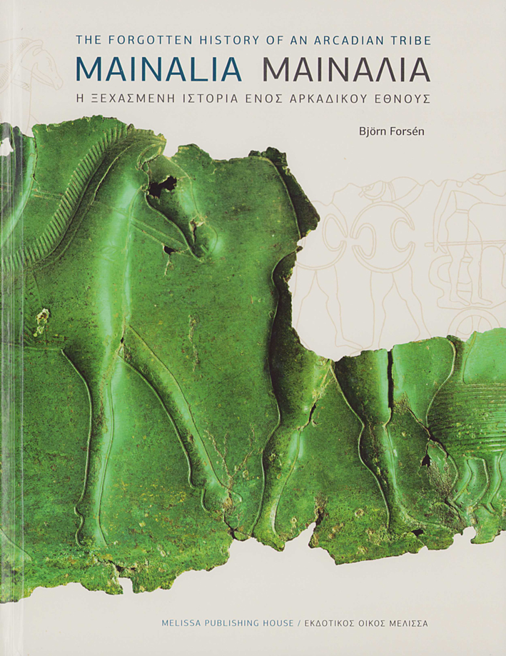 Forsén, Björn : MAINALIA. The forgotten history of an Arcadian tribe