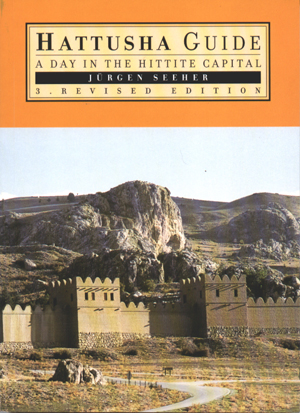 Seeher, Jürgen; Hattusha Guide. A day in the Hittite Capital (3rd, revised edition)