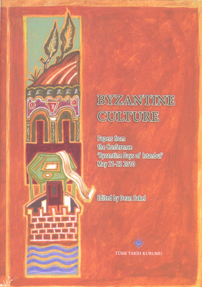 Sakel, Dean : Byzantine Culture. Papers from the Conference ʻByzantine Days of Istanbulʼ. May 21-23 2010