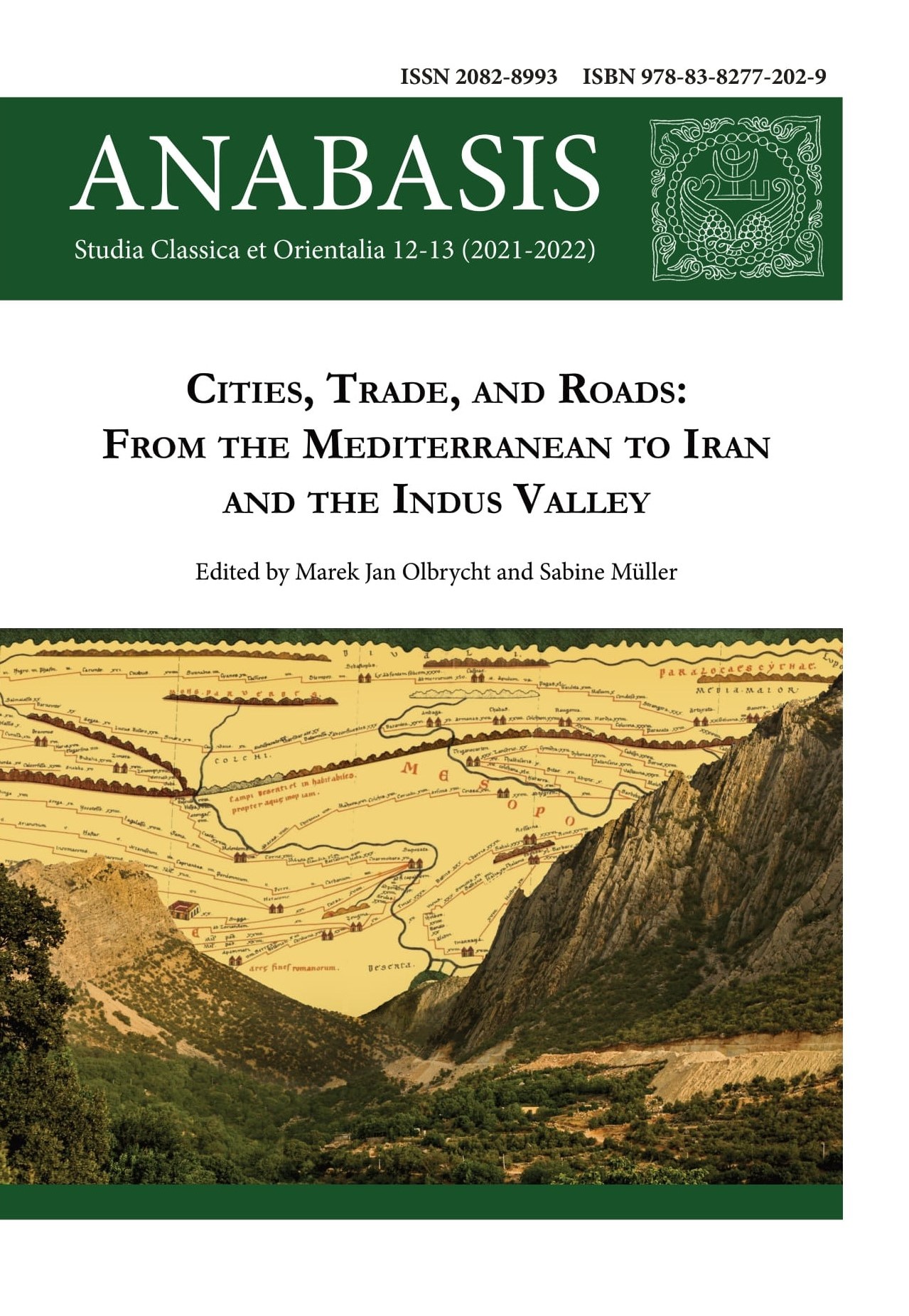 Olbrycht, Marek Jan – Sabine Müller (eds.) : Cities, Trade, and Roads. From the Mediterranean to Iran and the Indus Valley (Anabasis. Studia Classica et Orientalia, nr 12-13 [2021-2022])