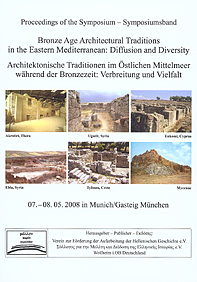 Verein zur Förderung der Aufarbeitung der Hellenischen Geschichte e.V. : Architektonische Traditionen im östlichen Mittelmeer während der Bronzezeit: Verbreitung und Vielfalt