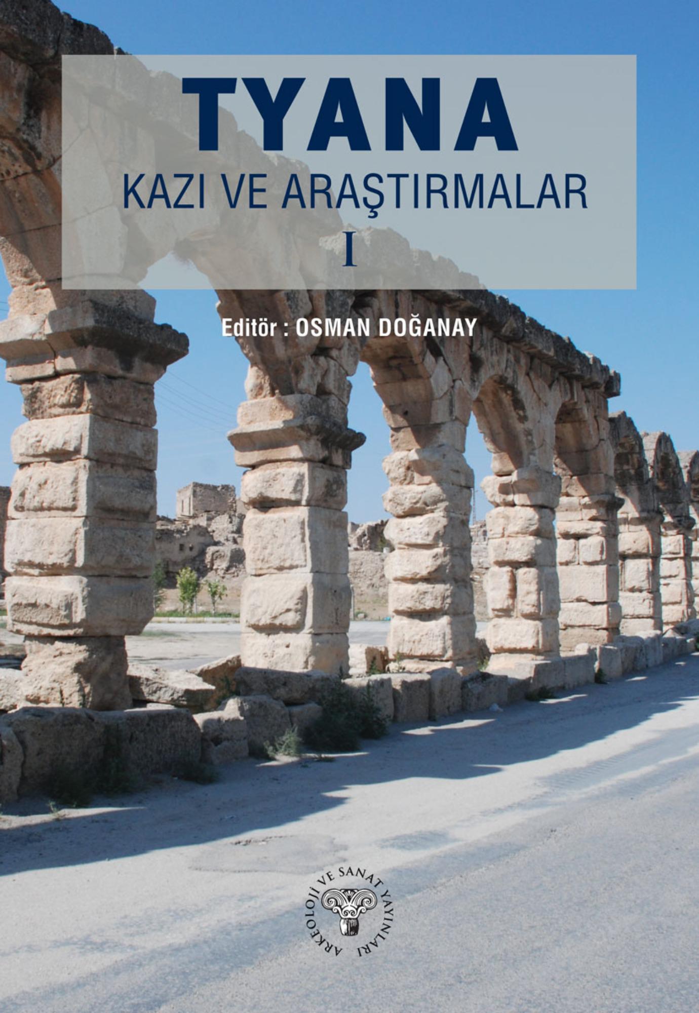 Doğanay, Osman : Tyana Kazı ve Araştırmalar I