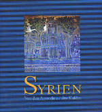 Ruprechtsberger, Erwin M. ; Syrien: von den Aposteln zu den Kalifen Ruprechtsberger, Erwin M. ; Syrien: von den Aposteln zu den Kalifen
