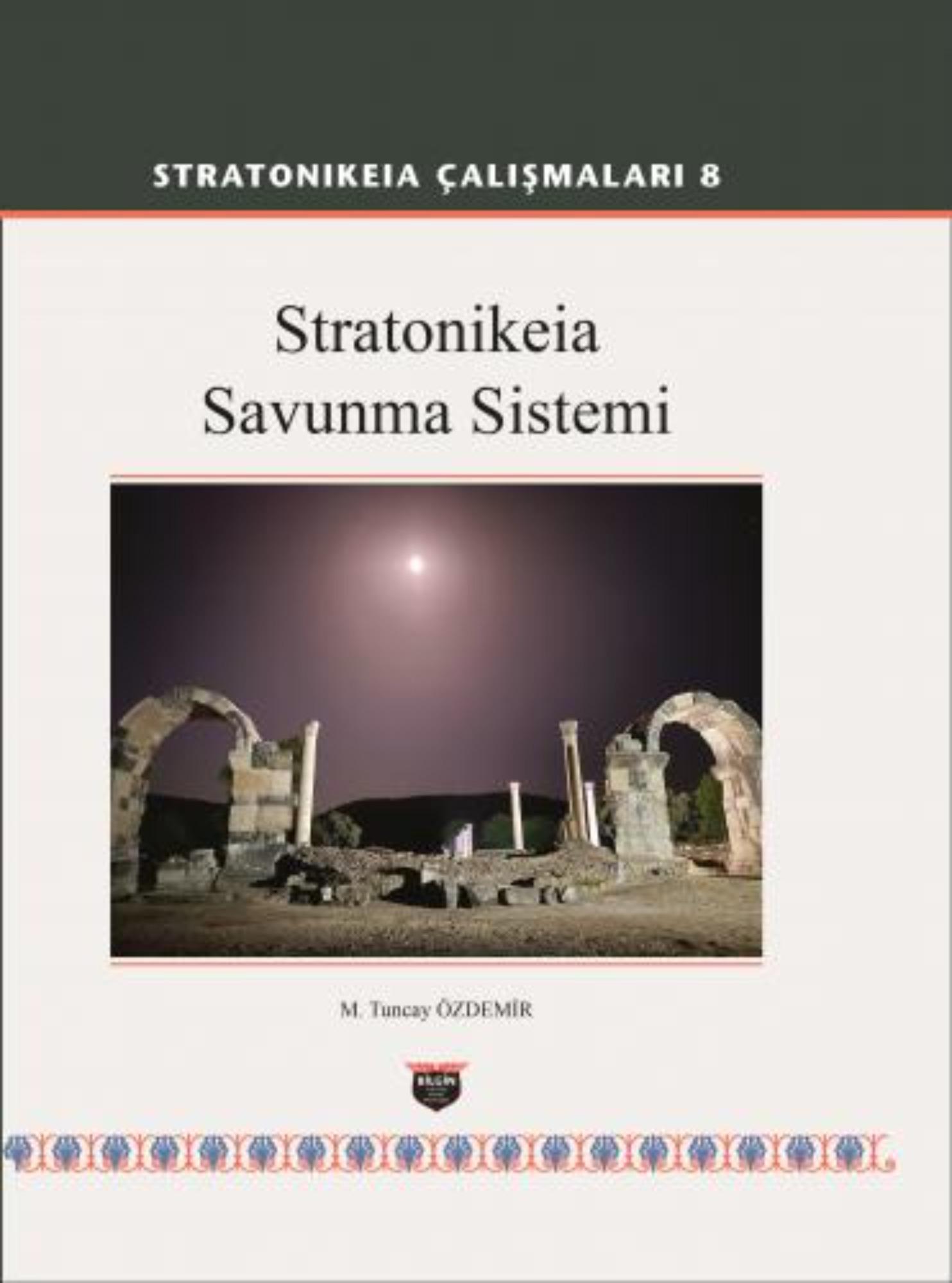 Özdemir, M. Tuncay : Stratonikeia Savunma Sistemi (Stratonikeia Çalışmaları 8)