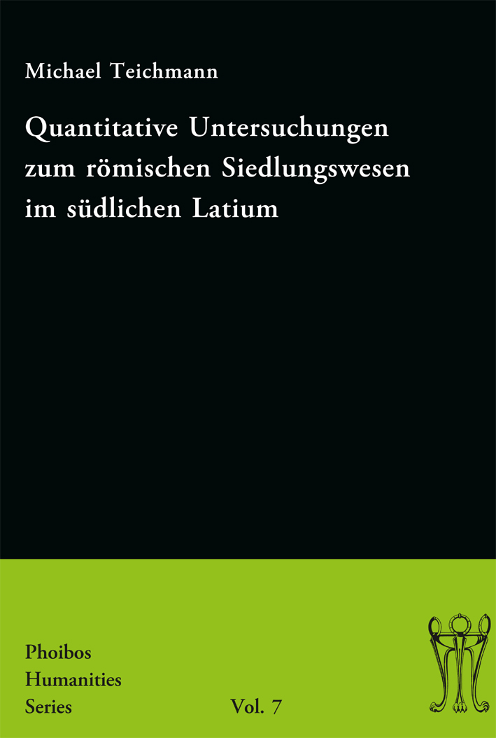 Teichmann, Michael - Quantitative Untersuchungen zum römischen Siedlungswesen im südlichen Latium