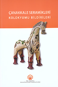 Dörtlük, Kayhan - Remziye Boyraz : Çanakkale Seramikleri Kolokyumu Bildirileri