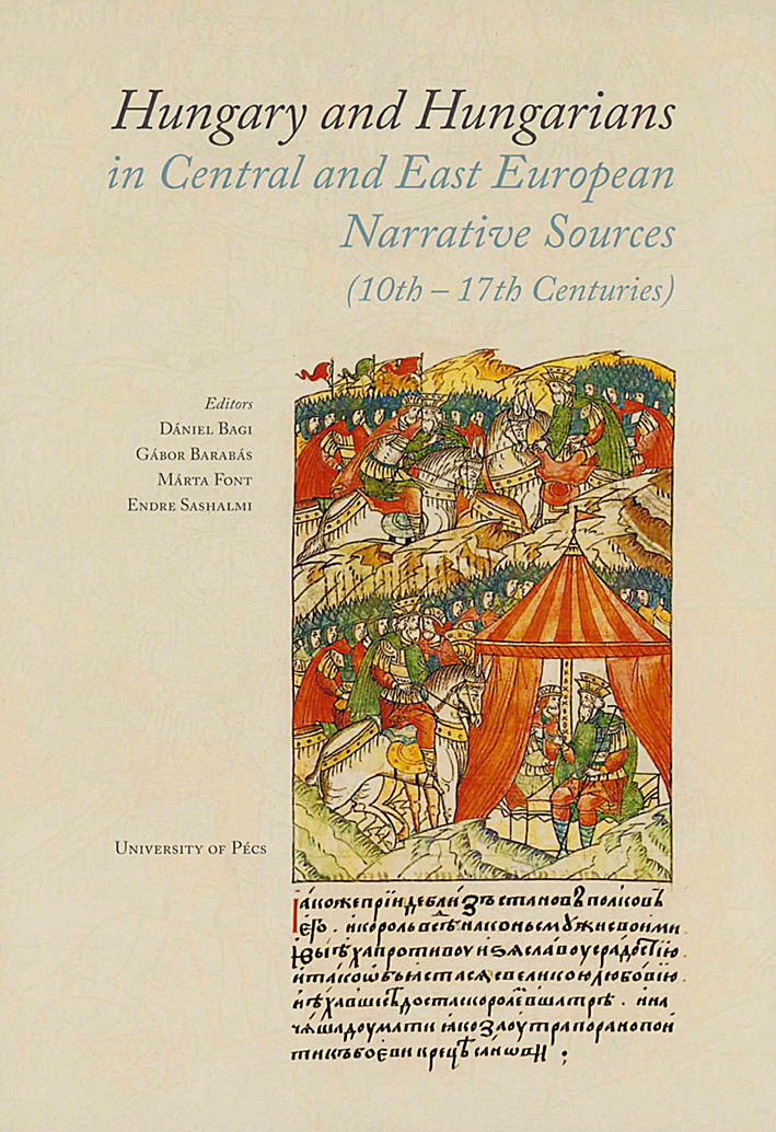 Bagi, Dániel  et al. : Hungary and Hungarians in Central and East European Narrative Sources