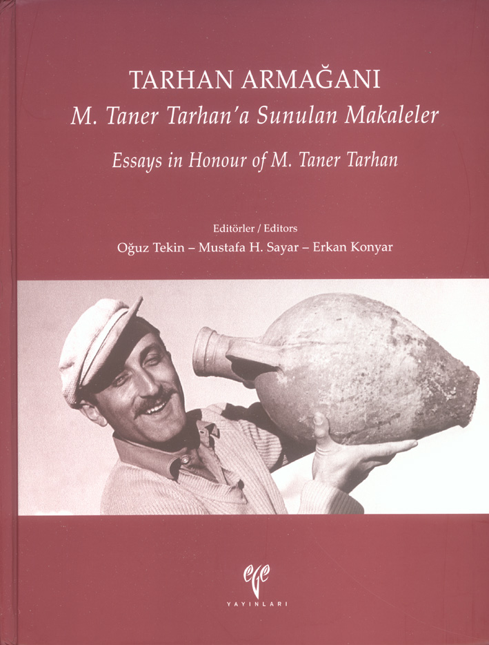 Tekin, Oğuz - Mustafa H. Sayar - Erkan Konyar : Tarhan Armağani. M. Taner Tarhan'a Sunulan Makaleler. Essays in Honour of M. Taner Tarhan