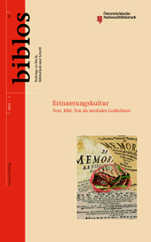 Biblos 62/1, 2013 - Erinnerungskultur. Text, Bild, Ton als mediales Gedächtnis Biblos 62/1, 2013 - Erinnerungskultur. Text, Bild, Ton als mediales Gedächtnis