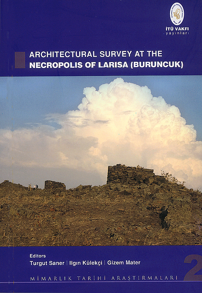 Saner, Turgut : Architectural Survey at the Necropolis of Larisa (Buruncuk)