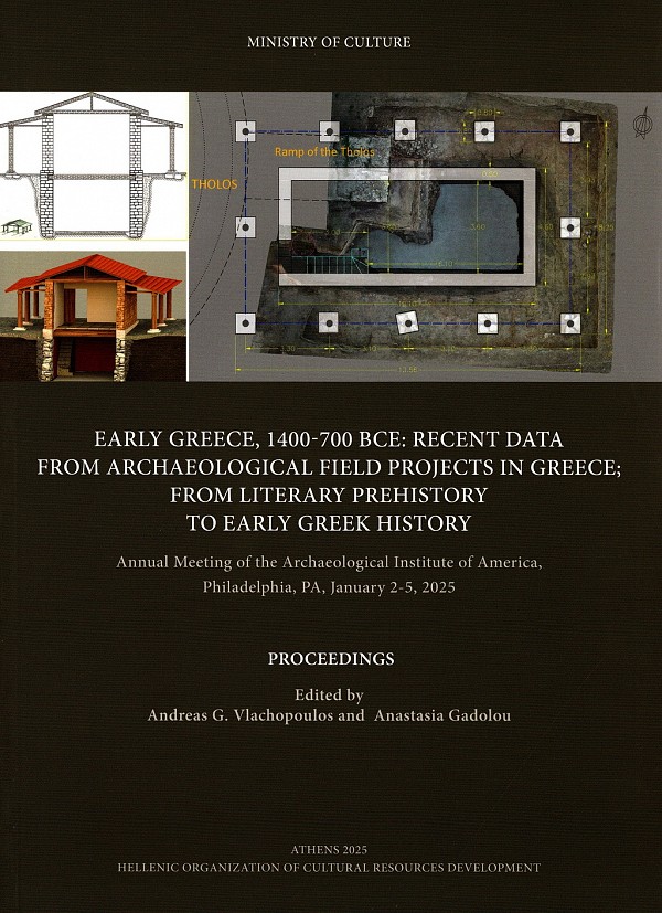 Vlachopoulos, Andreas G. – Anastadia Gadolou : Early Greece, 1400-700 BCE: Recent Data from Archaeological Field Projects in Greece; From Literary Prehistory to Early Greek History
