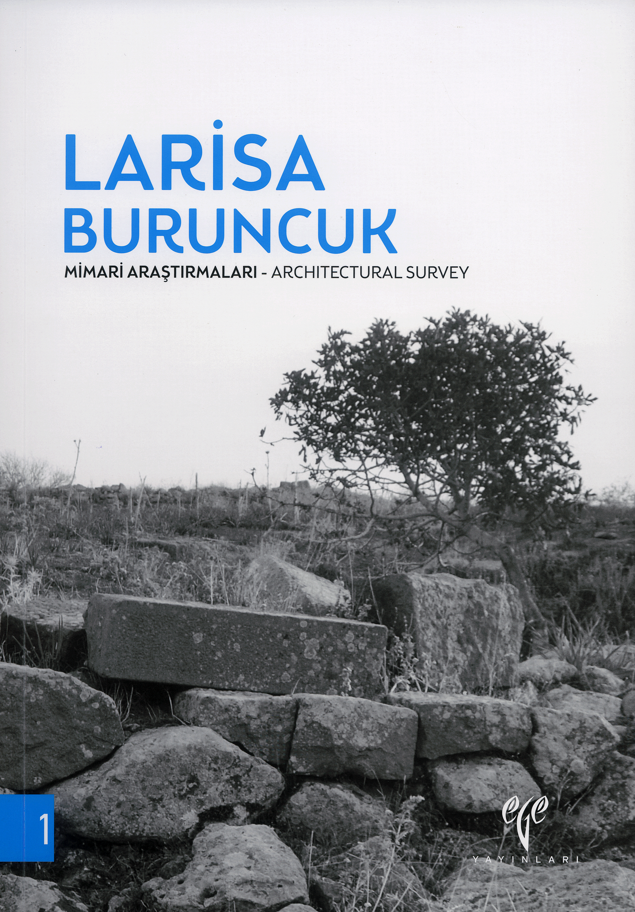Saner, Turgut : Larisa-Buruncuk. Mimari araştırmalari / Architectural Survey