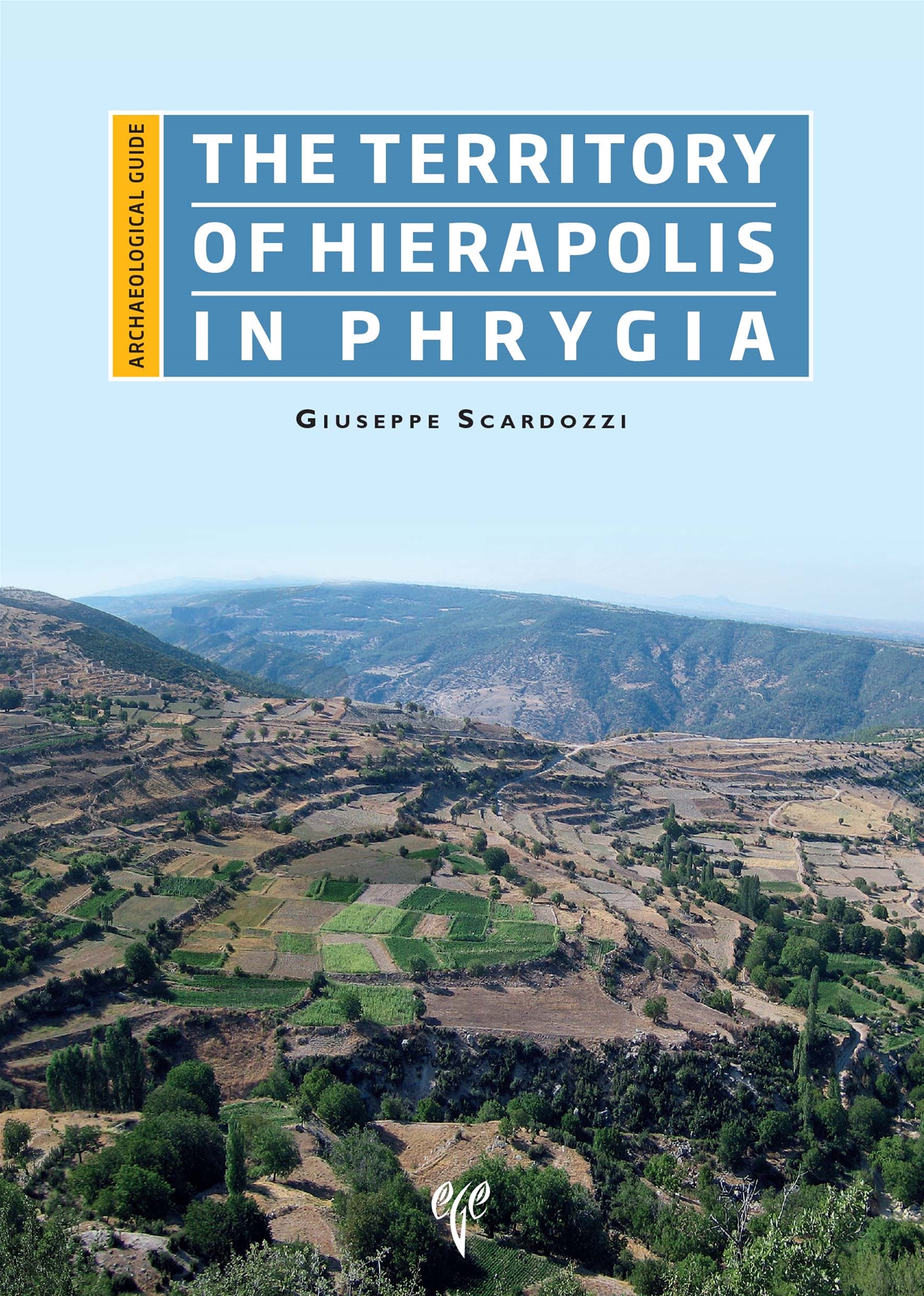 Scardozzi, Giuseppe : The Territory of Hierapolis in Phrygia Scardozzi, Giuseppe : The Territory of Hierapolis in Phrygia