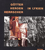 Götter, Heroen, Herrscher in Lykien Götter, Heroen, Herrscher in Lykien